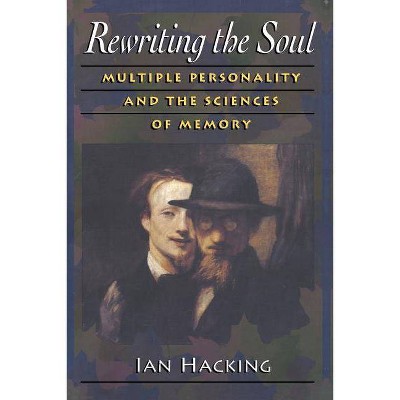 Rewriting the Soul - 2nd Edition by  Ian Hacking (Paperback)