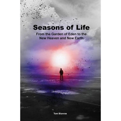 Seasons of Life - by  Tom Monroe (Paperback)