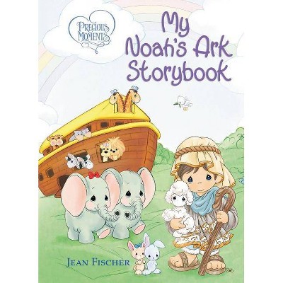 Precious Moments: My Noah's Ark Storybook - by  Precious Moments & Jean Fischer (Board Book)