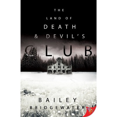 The Land of Death and Devil's Club - (Louisa Linebach Mystery) by  Bailey Bridgewater (Paperback)