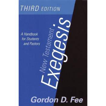 New Testament Exegesis, Third Edition - 3rd Edition by  Gordon D Fee (Paperback)