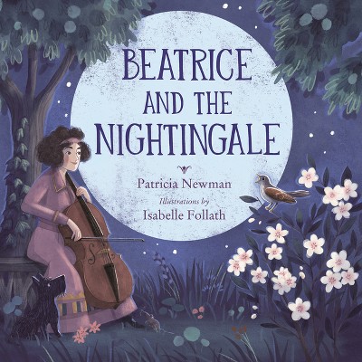 Beatrice and the Nightingale - by  Patricia Newman (Hardcover)