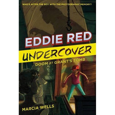 Eddie Red Undercover: Doom at Grant's Tomb, 3 - by  Marcia Wells (Paperback)