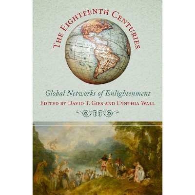 The Eighteenth Centuries - by  David T Gies & Cynthia Wall (Hardcover)