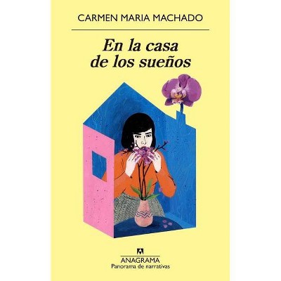 En La Casa de Los Suenos - by  Carmen Maria Machado (Paperback)