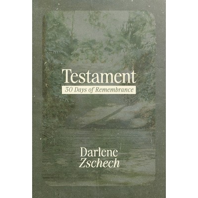 Testament - by  Darlene Zschech (Hardcover)