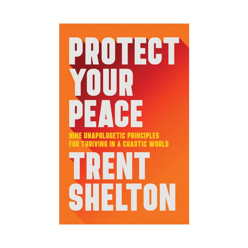 Protect Your Peace - by  Trent Shelton (Hardcover), 1 of 2