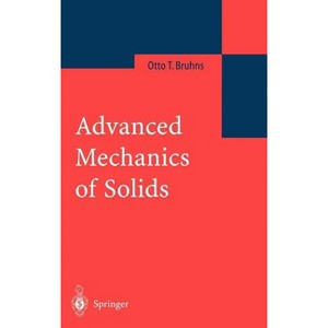 Advanced Mechanics of Solids - by  Otto T Bruhns (Hardcover) - 1 of 1