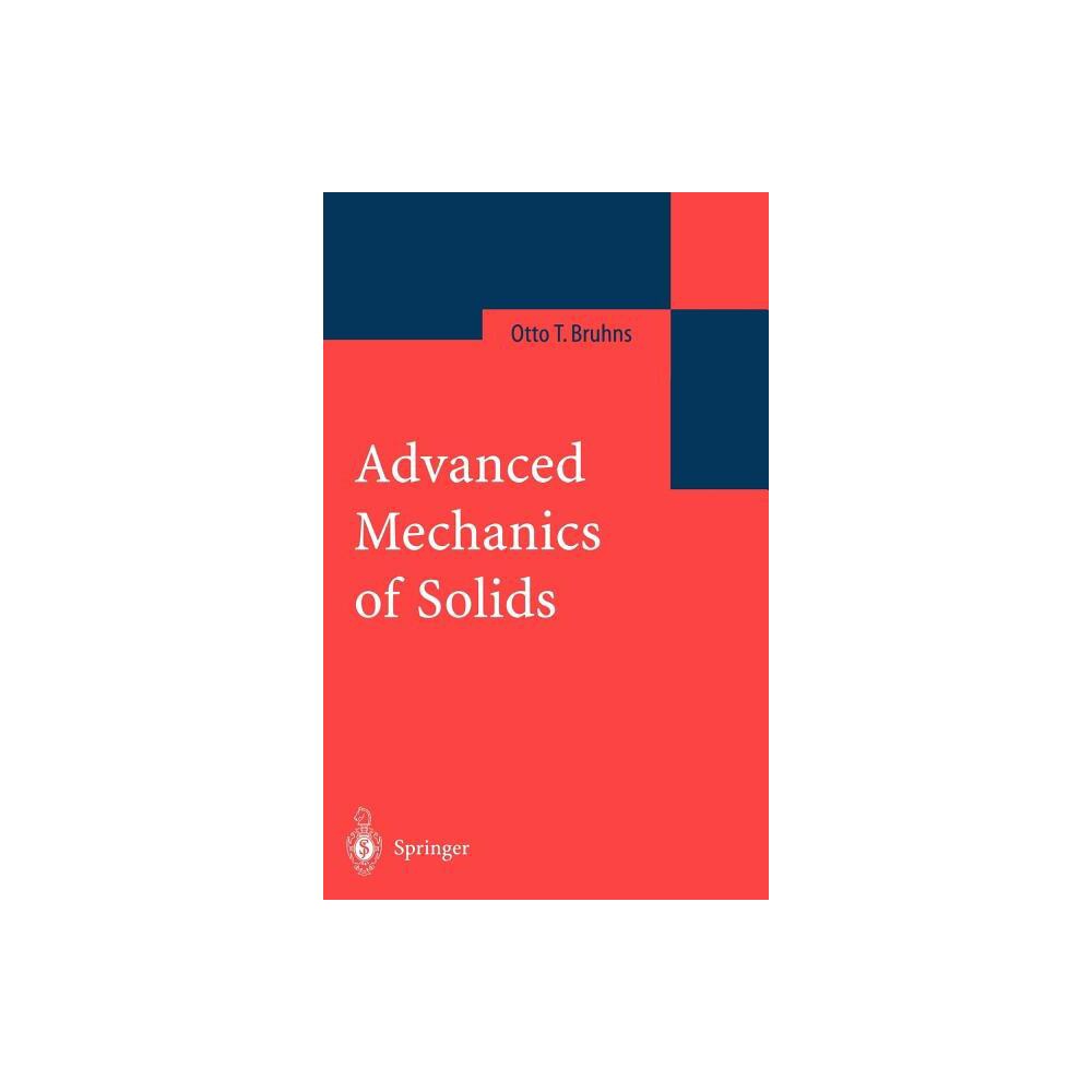 ISBN 9783540437970 product image for Advanced Mechanics of Solids - by Otto T Bruhns (Hardcover) | upcitemdb.com
