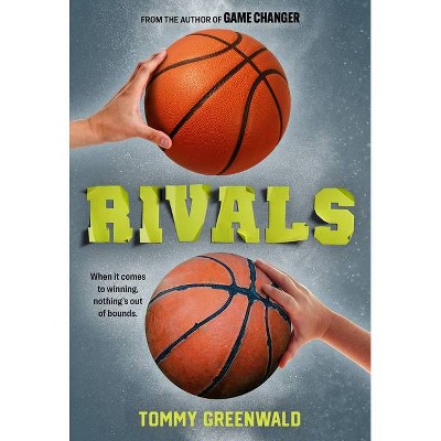 Rivals - by  Tommy Greenwald (Hardcover)