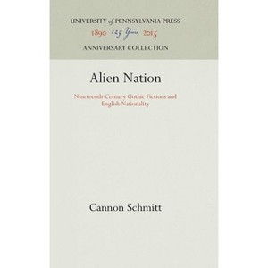Alien Nation - (Anniversary Collection) by  Cannon Schmitt (Hardcover) - 1 of 1