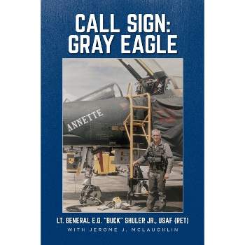 Call Sign - by Lt General E G Buck Shuler