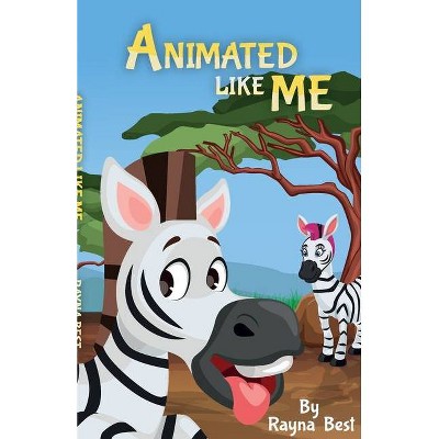 Animated Like Me - by  Rayna Best (Paperback)