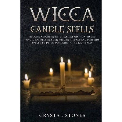 Wicca Candle Spells - (Become Wiccan) by  Crystal Stones (Paperback)