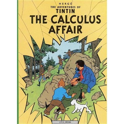 The Calculus Affair - (Adventures of Tintin: Original Classic) by  Hergé (Paperback)