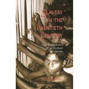 Slavery in the Twentieth Century - by  Suzanne Miers (Paperback) - 1 of 1