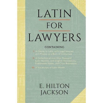 Latin for Lawyers. Containing - by  E Hilton Jackson (Paperback)