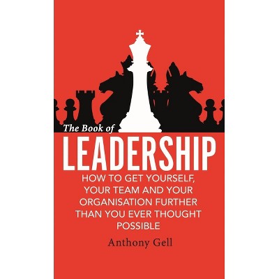 The Book of Leadership - by  Anthony Gell (Paperback)