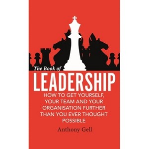 The Book of Leadership - by  Anthony Gell (Paperback) - 1 of 1