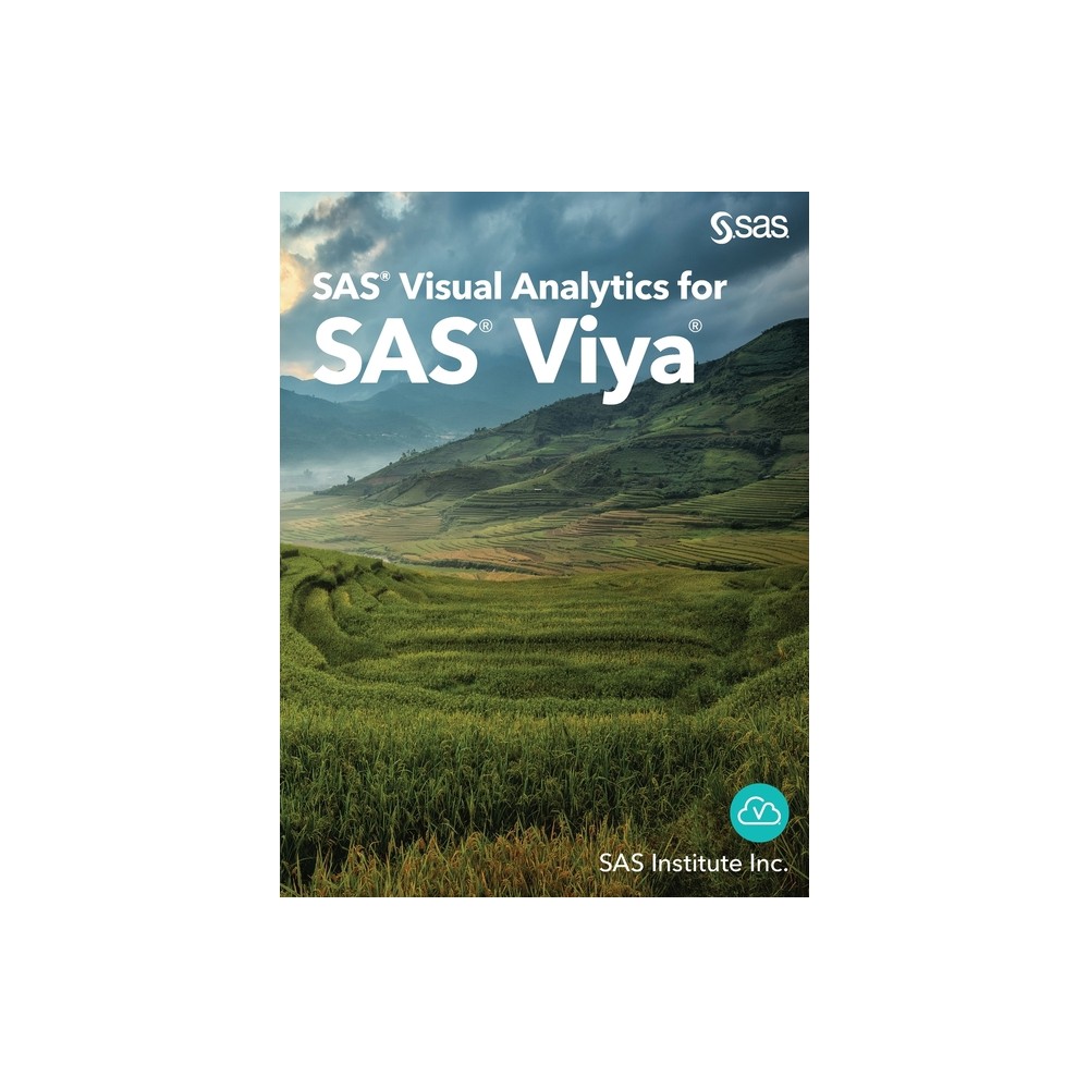 SAS Visual Analytics for SAS Viya - by Sas (Paperback)