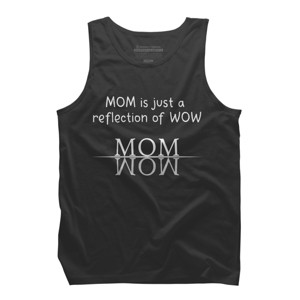 Men's Design By Humans Mom Is Just A Reflection Of Wow Text By MeowShop Tank Top - 1 of 2