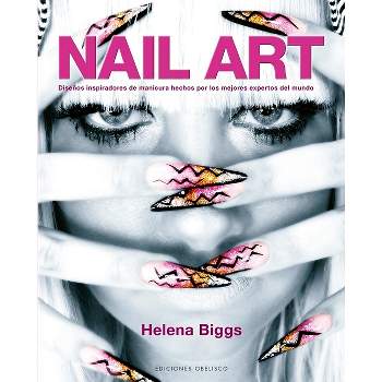 Nail Art - by  Helena Biggs (Paperback)