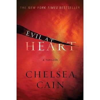 Evil at Heart - (Archie Sheridan & Gretchen Lowell) by  Chelsea Cain (Paperback)