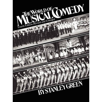 The World of Musical Comedy - 4th Edition by  Stanley Green (Paperback)