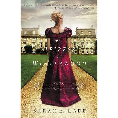 The Heiress of Winterwood - (Whispers on the Moors) by  Sarah E Ladd (Paperback)