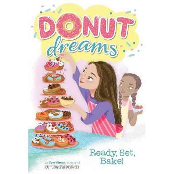 Ready, Set, Bake! - (Donut Dreams) by  Coco Simon (Hardcover)