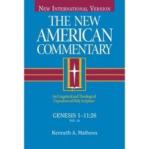 Genesis 1-11 - (New American Commentary) by  Kenneth Mathews (Hardcover) - 1 of 1