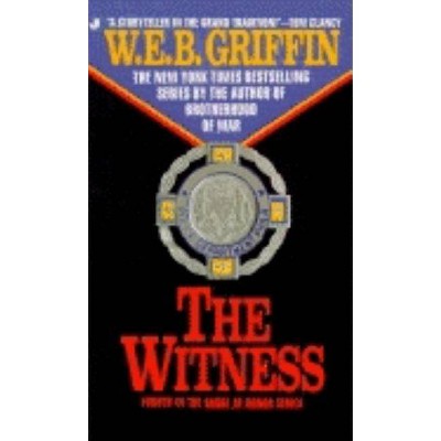 The Witness - (Badge of Honor) by  W E B Griffin (Paperback)