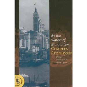 By the Waters of Manhattan - by  Charles Reznikoff (Paperback) - 1 of 1