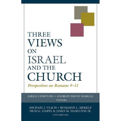 Three Views on Israel and the Church - (Viewpoints) by  Andrew Naselli (Paperback)