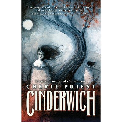 Cinderwich - by  Cherie Priest (Paperback)