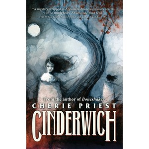 Cinderwich - by  Cherie Priest (Paperback) - 1 of 1