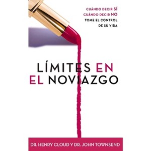 Limites en el Noviazgo - by  Henry Cloud & John Townsend (Paperback) - 1 of 1