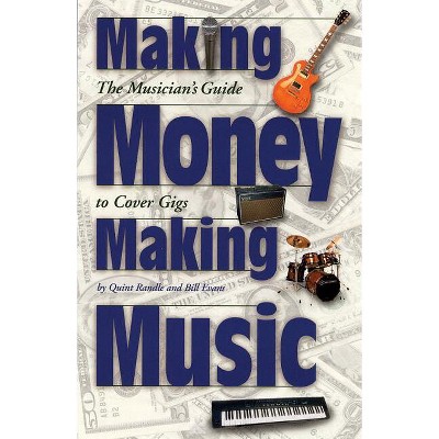 Making Money Making Music - by  Quint Randle (Paperback)