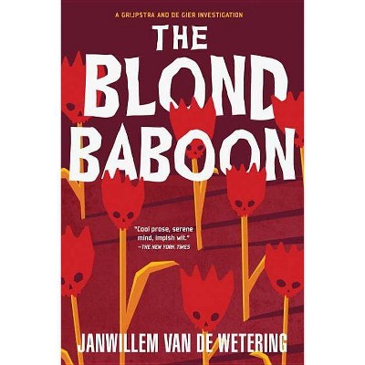 The Blond Baboon - (Amsterdam Cops) by  Janwillem Van De Wetering (Paperback)