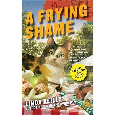 A Frying Shame - (Deep Fried Mystery) by  Linda Reilly (Paperback)