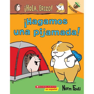 ¡Hola, Erizo! 2: ¡Hagamos Una Pijamada! (Let's Have a Sleepover!) - by  Norm Feuti (Paperback)