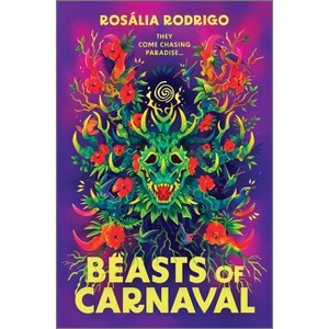 Beasts of Carnaval - by  Rosália Rodrigo (Hardcover) - 1 of 1
