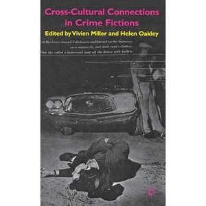 Cross-Cultural Connections in Crime Fictions - by  V Miller & H Oakley (Hardcover) - 1 of 1