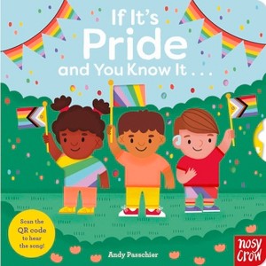 If It's Pride and You Know It . . . - (And You Know It . . .) (Board Book) - 1 of 1