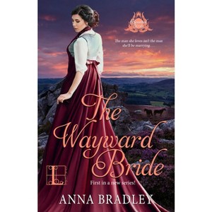 The Wayward Bride - (Besotted Scots) by  Anna Bradley (Paperback) - 1 of 1