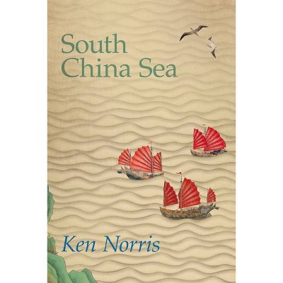 South China Sea - (Essential Poets (Ecco)) by  Ken Norris (Paperback)