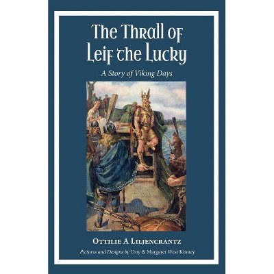 The Thrall of Leif the Lucky - by  Ottilie A Liljencrantz (Paperback)