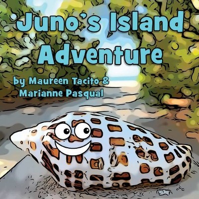 Juno's Island Adventure - (Juno's Adventure Books) by  Marianne Pasqual & Maureen Tacito (Paperback)