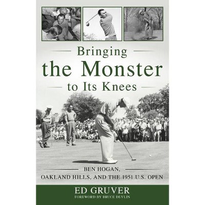 Bringing the Monster to Its Knees - by  Ed Gruver (Hardcover)