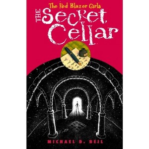 The Red Blazer Girls: The Secret Cellar - by  Michael D Beil (Paperback) - 1 of 1
